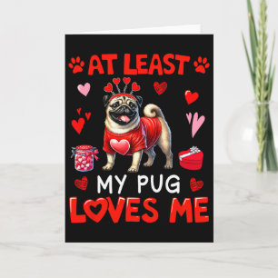 Zumindest liebt mein Pug mich, einsamer Besitzer a Karte