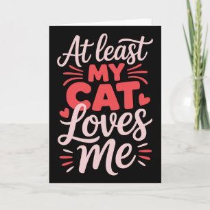 Zumindest liebt mich meine Katze Lustiger Anti-Val Karte