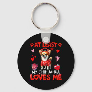 Zumindest mein Chihuahua liebt mich Valentinins Si Schlüsselanhänger