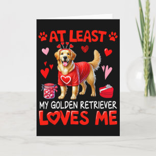 Zumindest mein Golden Retriever, der mich am Valen Karte