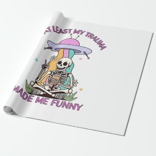 Zumindest mein Trauma hat mich lustig gemacht Geschenkpapier