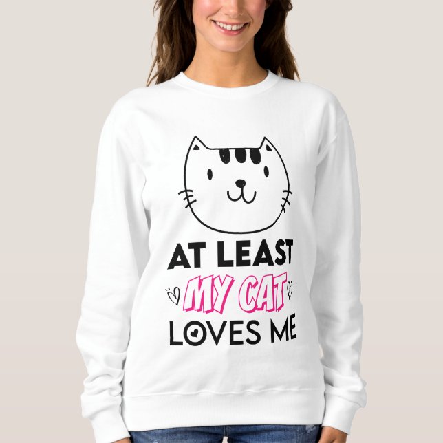 Zumindest meine Katze Lieben Sweatshirt (Vorderseite)