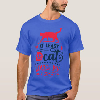 Zumindest meine Katze Lieben T-Shirt