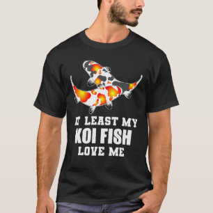 Zumindest meine Koi Fish Liebe Me - Koi T-Shirt