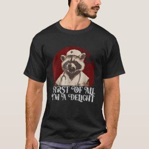 Zunächst einmal bin ich ein entzückender Waschbär- T-Shirt