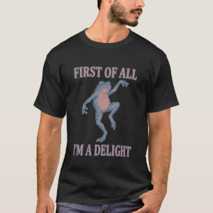 Zunächst einmal bin ich ein Vergnügen Lustiger Fro T-Shirt