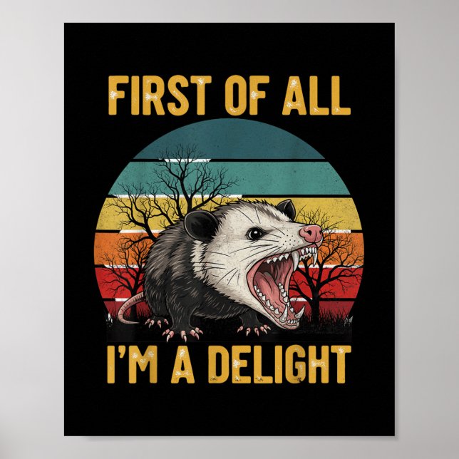Zunächst einmal I' m a Delight Engry Opossum T Poster (Vorne)