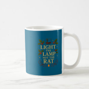 Zünde die Lampe an, nicht die Ratte Lustiger Weihn Kaffeetasse