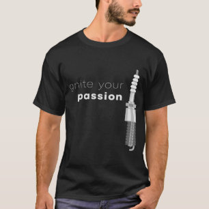 Zünden Sie Ihren Leidenschaftszündkerze T-Shirt