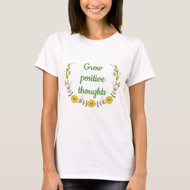 Zunehmende positive Gedanken Blume T - Shirt (Vorderseite)