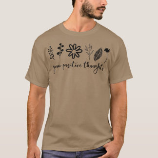 Zunehmende positive Gedanken Gärtner Psychische Ge T-Shirt