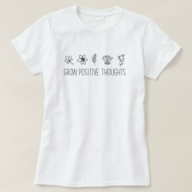 Zunehmende positive Gedanken Inspiration T - Shirt (Design vorne)