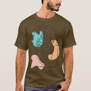 Zunehmende positive Gedanken, psychologische und s T-Shirt