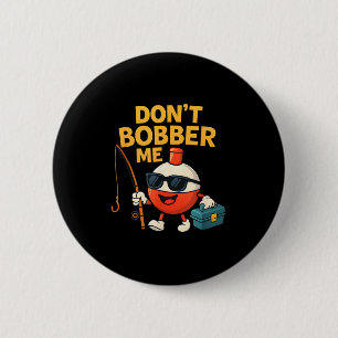 Zupf mich nicht lustig Angelzubehör Zitat  Button