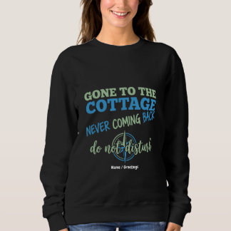 Zur Hütte gegangen, komme nie zurück, lustige Komp Sweatshirt