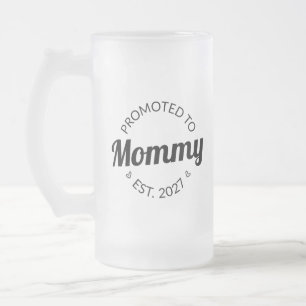 Zur Mama befördert Seit 2027 Neue Mama Ankündigung Mattglas Bierglas