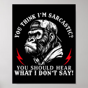 (zurück) Du denkst ich bin sarkastisch du solltest Poster