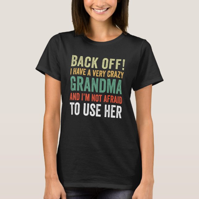 Zurück habe ich eine verrückte Oma, die nicht davo T-Shirt (Vorderseite)