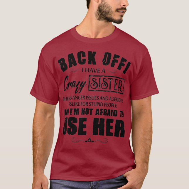 Zurück habe ich eine verrückte Schwester, die wüte T-Shirt (Vorderseite)