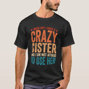Zurück habe ich eine verrückte Schwester T-Shirt