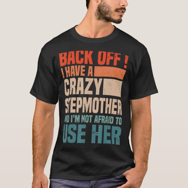 Zurück habe ich eine verrückte Stepmutter, vor der T-Shirt (Vorderseite)