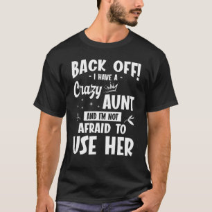Zurück habe ich eine verrückte Tante und ich bin n T-Shirt
