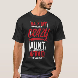 Zurück habe ich eine verrückte Tante und ich habe  T-Shirt