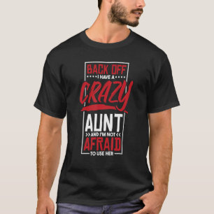 Zurück habe ich eine verrückte Tante und ich habe  T-Shirt