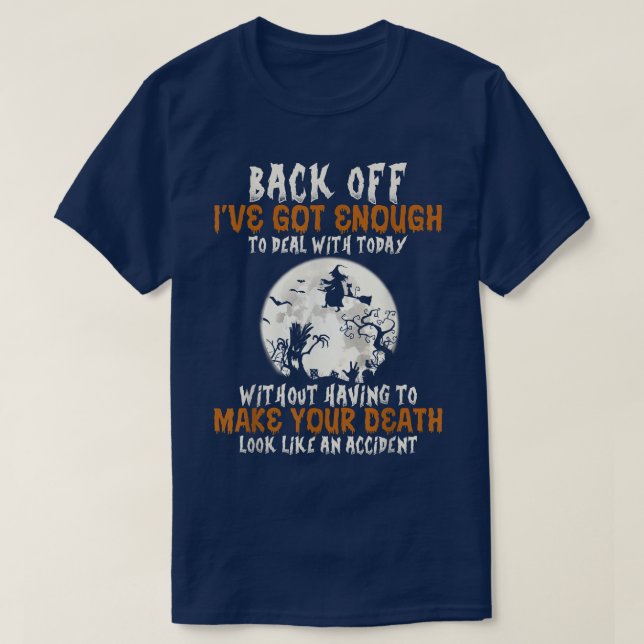 Zurück habe ich genug Got, um mit der heutigen Nie T-Shirt (Design vorne)