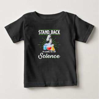 Zurück, ich versuche ein Geschenk der Wissenschaft Baby T-shirt