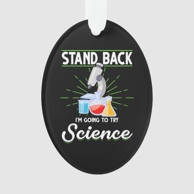 Zurück, ich versuche ein Geschenk der Wissenschaft Ornament (Vorderseite)