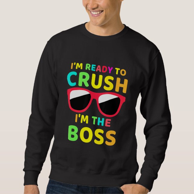 Zurück in die Schule bin ich bereit zu zerdrücken, Sweatshirt (Vorderseite)