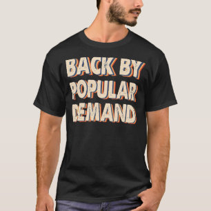 Zurück nach der allgemeinen Nachfrage zurück nach T-Shirt