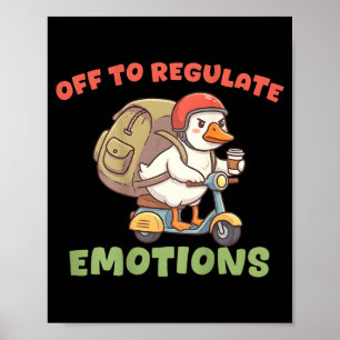 (zurück) um Emotionen zu regulieren lustige Gans(a Poster
