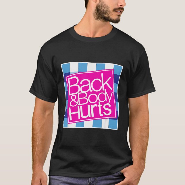 Zurück und Leib schmerzt Shirt Funny Quote Yoga Gy (Vorderseite)