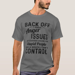 Zurück von mir habe Wutprobleme T-Shirt