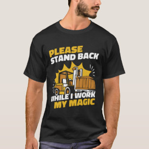 Zurück, während ich mein Magic Pro Gabelstapler-Ge T-Shirt