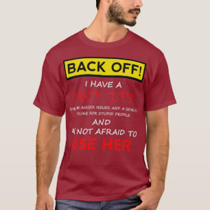 Zurück weg habe ich verrückte Schwester Funny Men  T-Shirt