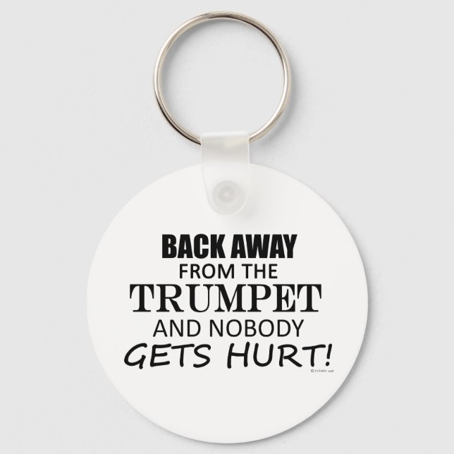 Zurück weg von der Trumpette Schlüsselanhänger (Vorderseite)