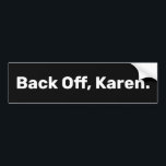 Zurück weg von Karen Funny Autoaufkleber<br><div class="desc">Ahhh,  Karen. Dieser lustige Autoaufkleber sagt "Zurück,  Karen". Kann an jeden beliebigen Namen Ihrer Wahl angepasst werden.</div>