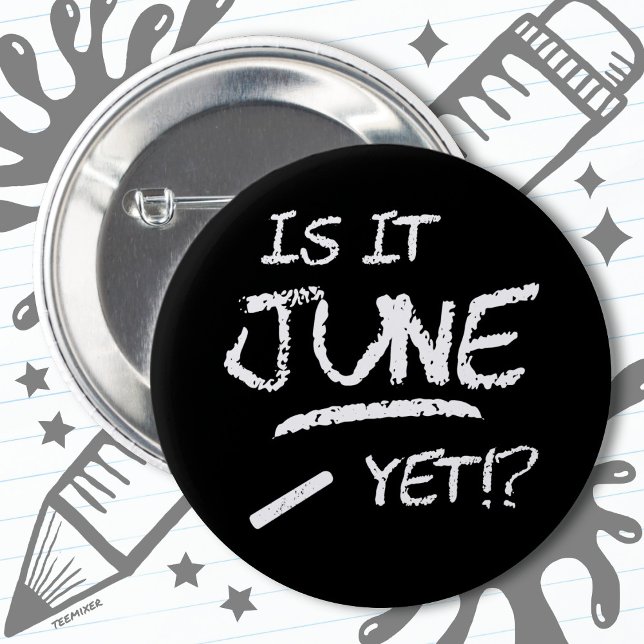 Zurück zu Abschluss Funny ist es Juni noch bis zur Button (Von Creator hochgeladen)