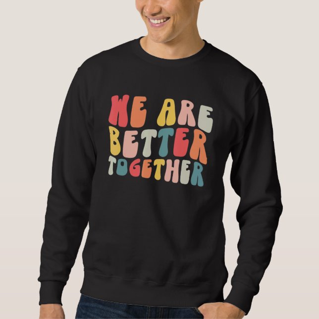Zurück zu Schullehrer Retro Groovy sind wir besser Sweatshirt (Vorderseite)