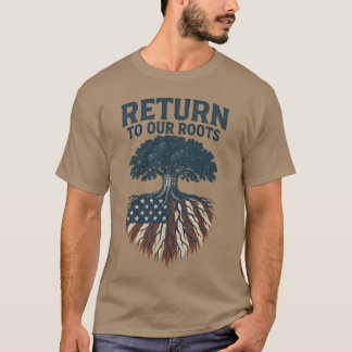 ZURÜCK ZU UNSEREN WURZELN T-Shirt