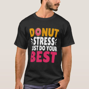 Zurück zum Schuldesign: Stress nicht nur, dass du  T-Shirt