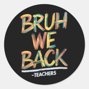 Zurück zur Lehrerin Bruh, wir unterstützen Lehrer Runder Aufkleber