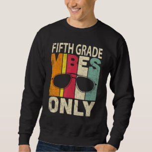 Zurück zur Schule 5. Klasse Vibes Erste-Tag-Lehre Sweatshirt