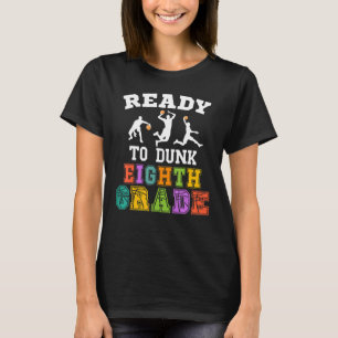 Zurück zur Schule Basketball Bereit zu Dunk Acht K T-Shirt
