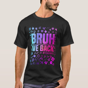 Zurück zur Schule für Lehrer Bruh Wir Zurück 1. Ta T-Shirt