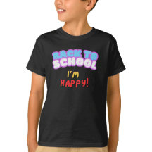 Zurück zur Schule Ich bin glücklicher T - Shirt