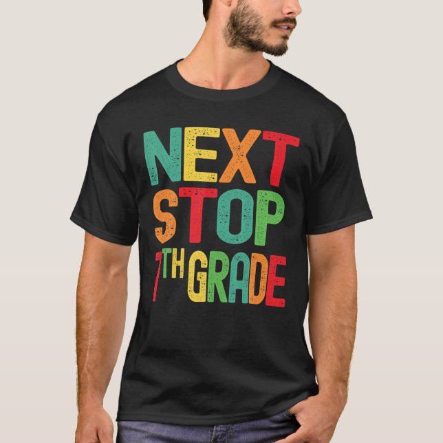 Zurück zur Schule Nächste Haltestelle 7. Klasse Ab T-Shirt (Vorderseite)